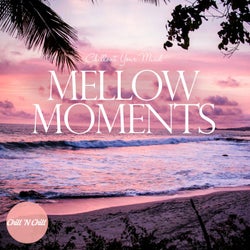 Mellow Moments: Chillout Your Mind