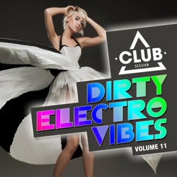 Dirty Electro Vibes Volume 11