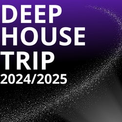 Deep House Trip (2024/2025)