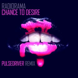 Chance To Desire (Pulsedriver Remix)