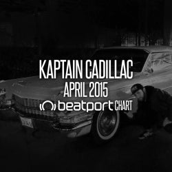 KAPTAIN CADILLAC - APRIL 2015 CHART