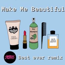 Make Me Beautiful (Ambrose Chappel Best Ever Remix)