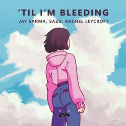 'Til I'm Bleeding