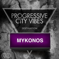 Progressive City Vibes - Destination Mykonos