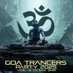 Goa Trancers Party 2025, Vol. 8 (DJ Mix 3Hr)
