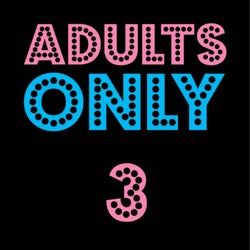 Adults Only 3