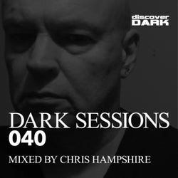 Dark Sessions 040 (Mixed by Chris Hampshire)