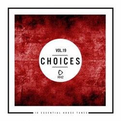 Choices - 10 Essential House Tunes, Vol. 19