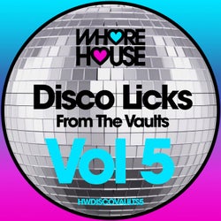 DISCO LICKS From The Vaults VOL 5