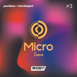 Pawlescu - MICROIMPORT #3
