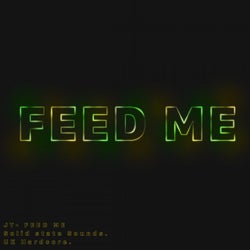 FEED ME