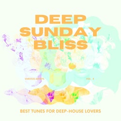 Deep Sunday Bliss (Best Tunes For Deep-House Lovers), Vol. 4