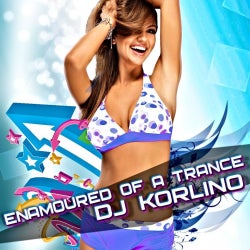 Dj KORLINO - Enamoured Of A Trance Chart