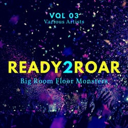 Ready 2 Roar (Big Room Floor Monsters), Vol. 3
