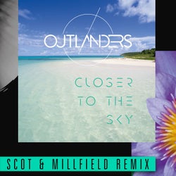 Closer to the Sky (Scot & Millfield Remix)