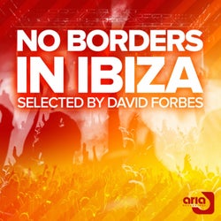 David Forbes pres. No Borders In Ibiza, Vol. 01
