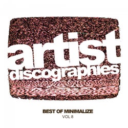 Artist Discographies, Vol. 8: Best Of Minimalize