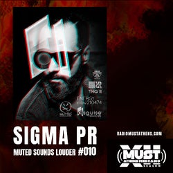 SIGMA PR - MUTED SOUNDS LOUDER #010 / SXII