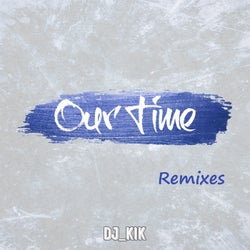 Our Time (Remixes)