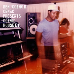 Ben 'Cozmo D' Cenac Presents Cozmic House E.P.