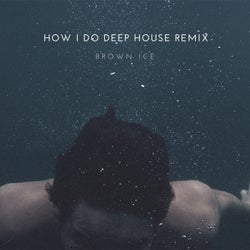 How I Do Deep House (Remix)