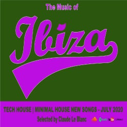THE MUSIC OF IBIZA - Tech House - July 2020