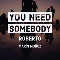You Need Somebody