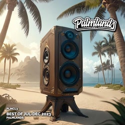 Palmlands Collection (Best of Jul-Dec 2023)