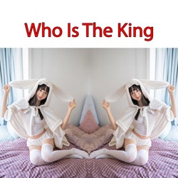 Who Is The King
