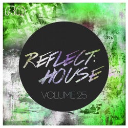 Reflect:House, Vol. 25