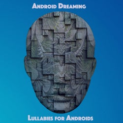 Lullabies For Androids