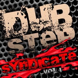 Dubstep Syndicate, Vol. 1 Best Top Electronic Dance Hits, Brostep, Electro, Psystep, Chill, Rave Anthem