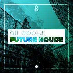 All About: Future House Vol. 6