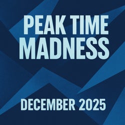 Peak Time Madness - December 2025