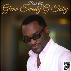 The Best of Glenn 'Sweety G' Toby