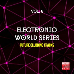 Electronic World Series, Vol. 6 (Future Clubbing Tracks)