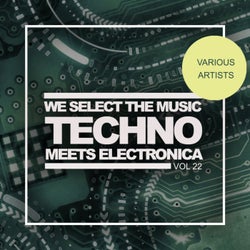 We Select The Music, Vol.22: Techno Meets Electronica