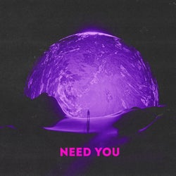 Need You