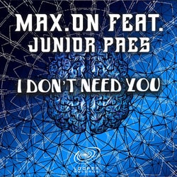 I Don't Need You (feat. Junior Paes)