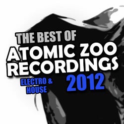 The Best Of Atomic Zoo Recordings 2012 (Electro & House)
