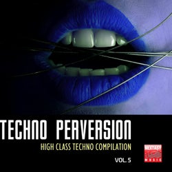 Techno Perversion, Vol. 5 (High Class Techno Compilation)