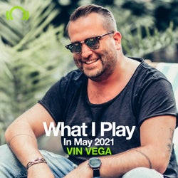 VIN VEGA What I Play In May 2021