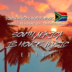 South Africa is House Music E01 S2