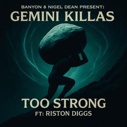 Too Strong (feat. Nigel Dean, Banyon & Riston Diggs)