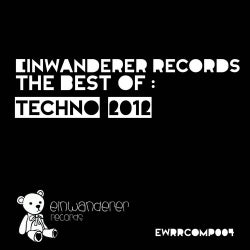 Einwanderer Records The Best Of: Techno 2012