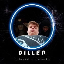 Diller (Slowed + Reverb)