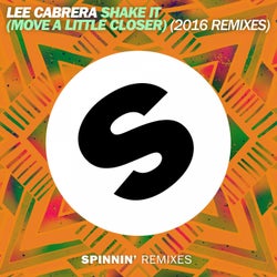 Shake It (Move A Liitle Closer) [2016 Remixes]