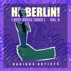 Hi Berlin! (Deep-House Tunes), Vol. 6