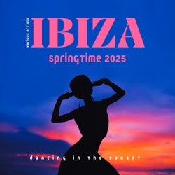 Ibiza Springtime 2025 (Dancing In The Sunset)