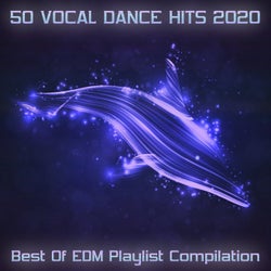 50 Vocal Dance Hits 2020 - Best of EDM Playlist Compilation